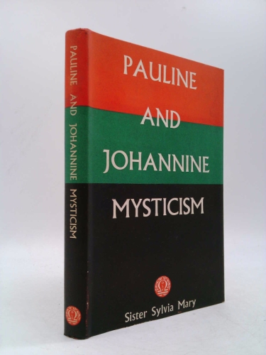 PAULINE AND JOHANNINE MYSTICISM. (A New Copy with a Tiny Fault)
