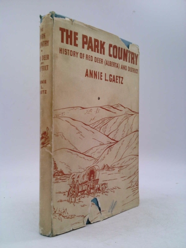 The Park Country : History of Red Deer (Alberta) and District