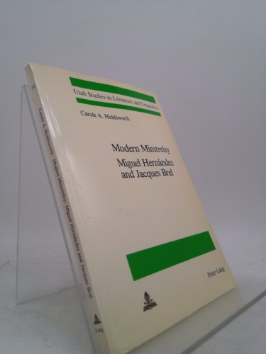 Modern Minstrelsy: Miguel Hernandez and Jacques Brel (Europaische Hochschulschriften. Reihe XIV, Angelsachsische S)