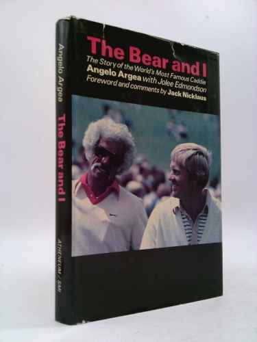 The Bear and I: The Story of the World's Most Famous Caddie