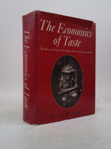 The Economics of Taste The Rise and Fall of the Objets d'Art Market Since 1750