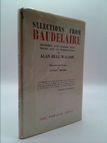 Selections from Baudelaire: Rendered Into English with Notes and an Introduction