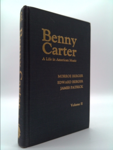 Benny Carter: A Life in American Music, Volume II