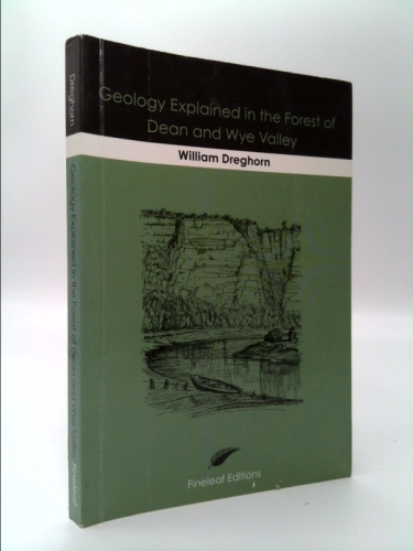 Geology Explained in the Forest of Dean and the Wye Valley