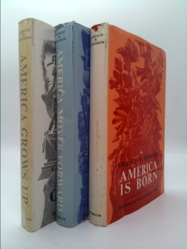 AMERICA IS BORN; AMERICA MOVES FORWARD; AMERICA GROWS UP (3 VOLUMES)