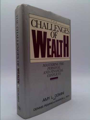 The Challenges of Wealth: Mastering the Personal and Financial Conflicts