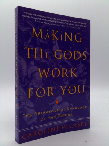 Making the Gods Work for You: The Astrological Language of the Psyche