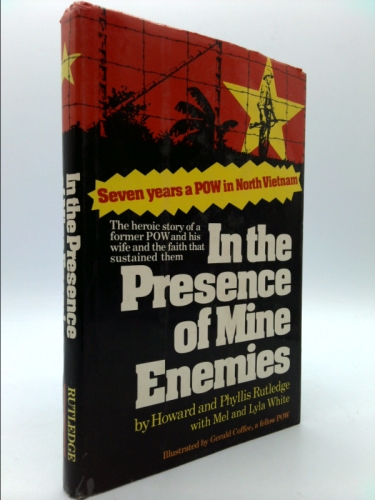 In the Presence of Mine Enemies: Seven years a POW in North Vietnam