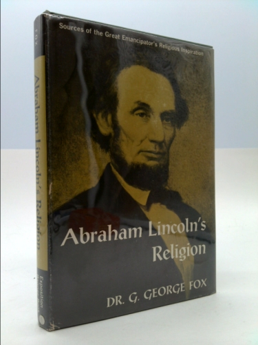 Abraham Lincoln's religion: Sources of the Great Emancipator's religious inspiration