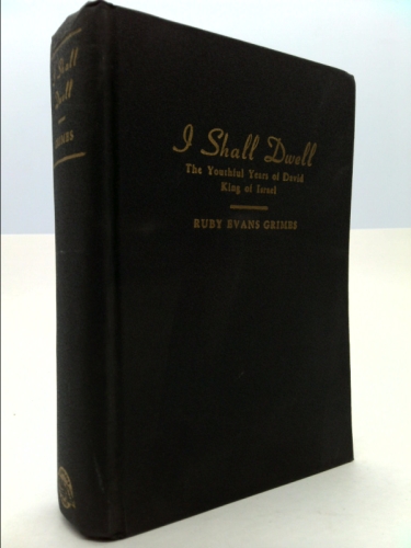 I shall dwell: The youthful years of David, King of Israel