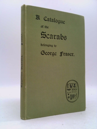 A Catalogue of the Scarabs