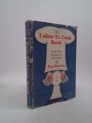 I Hate To Cook Book: More than 180 Quick and Easy Recipes