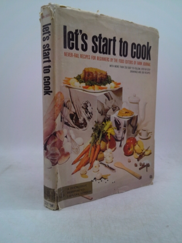 Let's Start to Cook: Never-Fail Recipes for Beginners