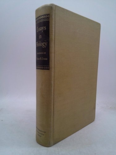 Essays in Biology: In Honor of Herbert M. Evans, Written by his Friends.