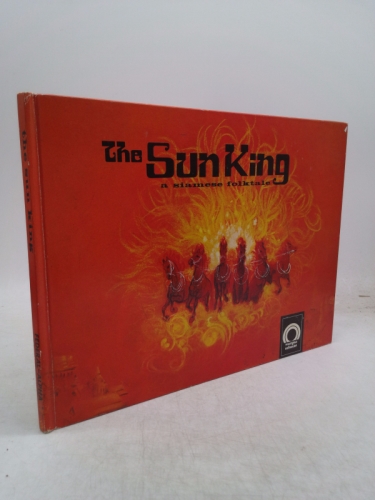 The sun king: A Siamese folktale (Folktales from the Orient)