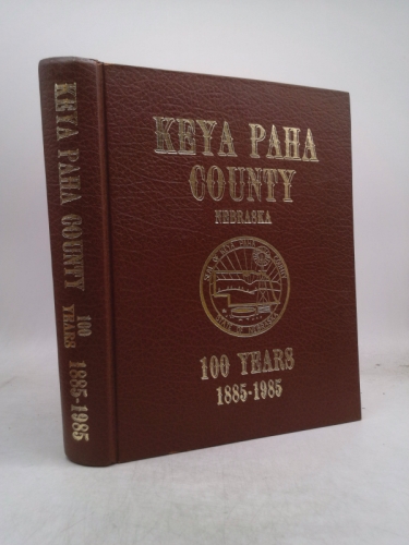 Keya Paha County Nebraska 100 Years 1885-1985