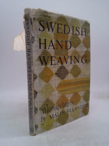 SWEDISH HANDWEAVING. Translated by Karin Haakonsen-Melander.