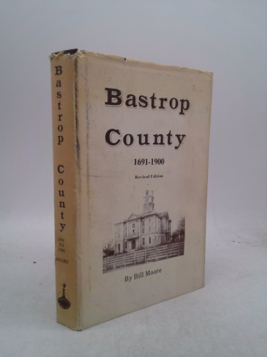 Bastrop County, 1691-1900