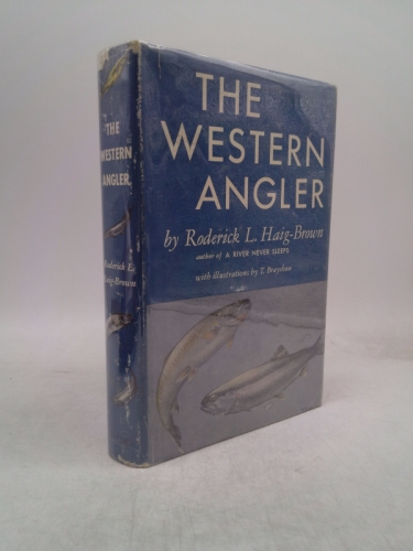 The western angler: An account of Pacific salmon & western trout in British Columbia