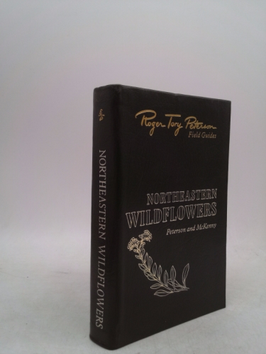 ROGER TORY PETERSON FIELD GUIDES. NORTHEASTERN WILDFLOWERS. [Hardcover]