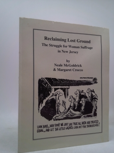 Reclaiming Lost Ground: The Struggle for Woman Suffrage in New Jersey