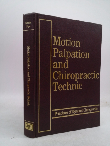 Motion Palpation and Chiropractic Technique: Principles Dynamic Chiropractic