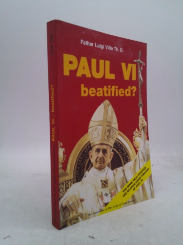 Paul VI Beatified? The book that stopped the beatification process Pope Paul VI