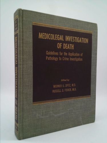 Medicolegal investigation of death;: Guidelines for the application of pathology to crime investigation,