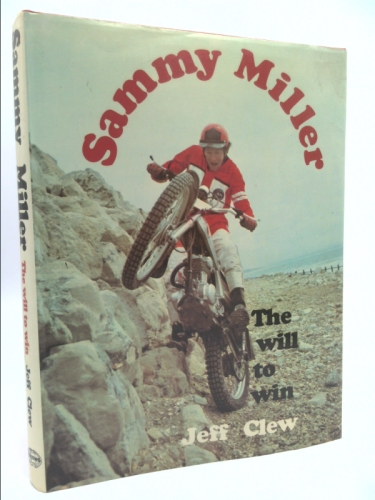 Sammy Miller: The will to win (A Foulis motorcycling book)