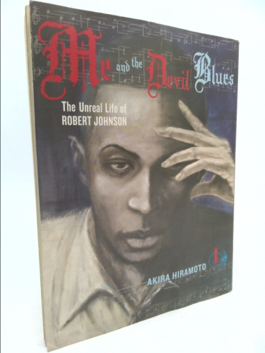 Me and the Devil Blues 1: The Unreal Life of Robert Johnson