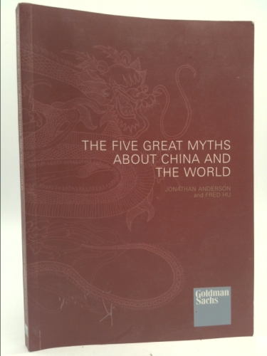 The Five Great Myths About China and The World