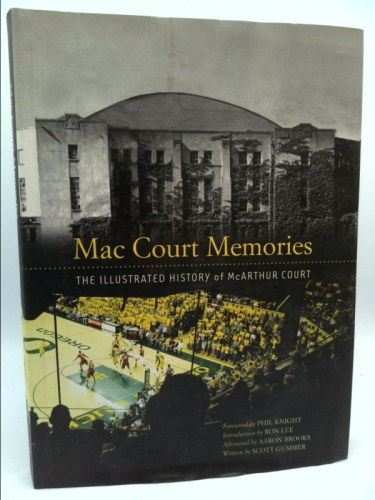 Mac Court Memories: The Illustrated History of McArthur Court