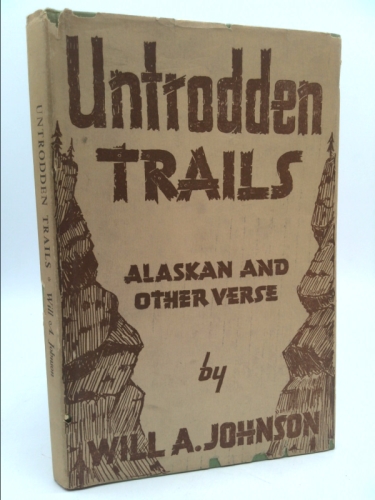 Untrodden trails: Alaskan and other verse