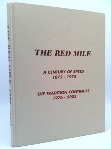 A century of speed: The Red Mile, 1875-1975; The Tradition Continues 1976-2003
