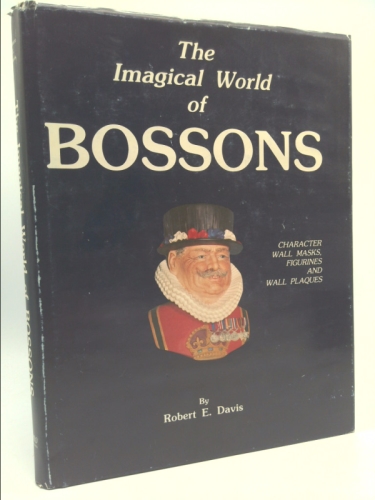 The Imagical World of Bossons: The Collector's Guide to Bossons Artware Produced and Discovered from 1982-1994, and a Guide to Osborne and Bossons Ivorex