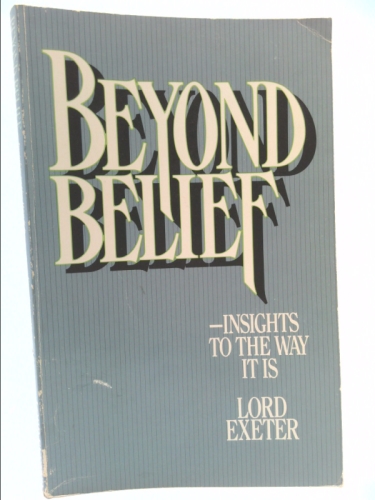 Beyond Belief: Insights to the Way It Is