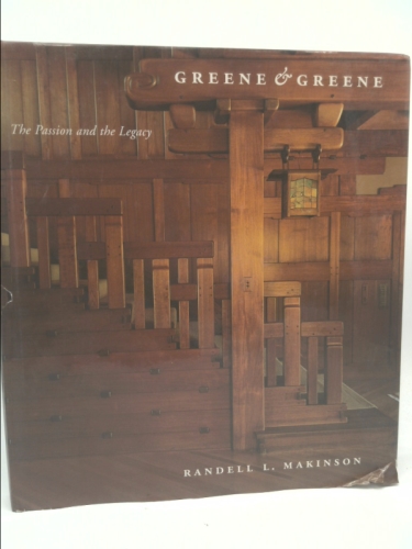 Greene & Greene: The Passion and the Legacy