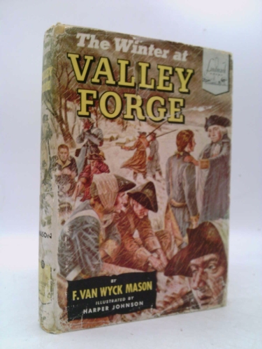 The Winter At Valley Forge (Landmark Books No. 33)