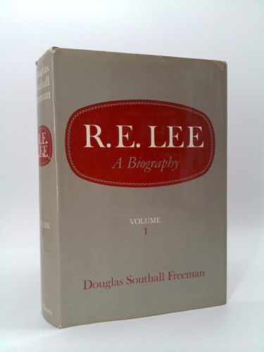 R.E. Lee: A Biography [Vol. 1]