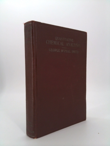 Quantitative chemical analysis for beginning students,: With explanatory notes, questions, and analytical problems,