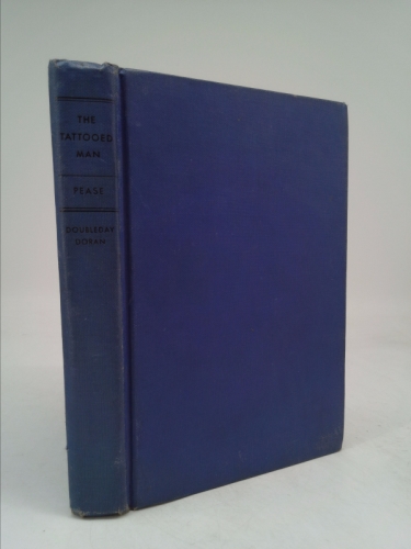 The Tattooed Man: A Tale of Strange Adventures, Befalling Tod Moran, Mess Boy of the Tramp Steamer Araby, Upon His First Voyage from San Francisco to Genoa, Via the Panama Canal