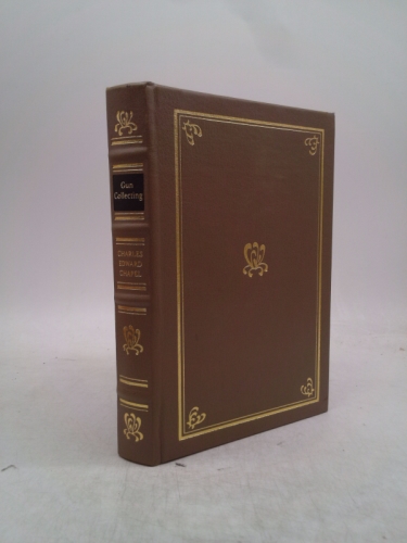 GUN COLLECTING. A Volume in The Firearms Classics Library Series.