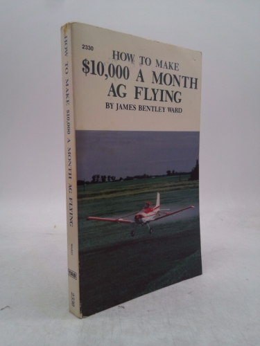How to Make $10,000 a Month Ag Flying