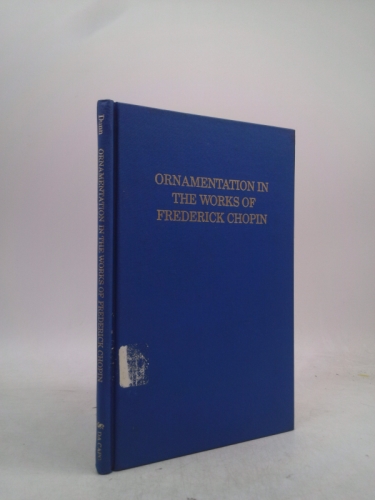Ornamentation in the Works of Frederick Chopin. (Da Capo Press music reprint series)