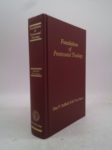 Foundations of Pentacostal Theology