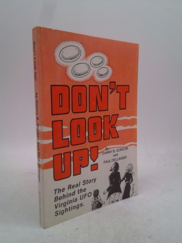 Don't Look Up: The Real Story Behind the Virginia Ufo Sightings