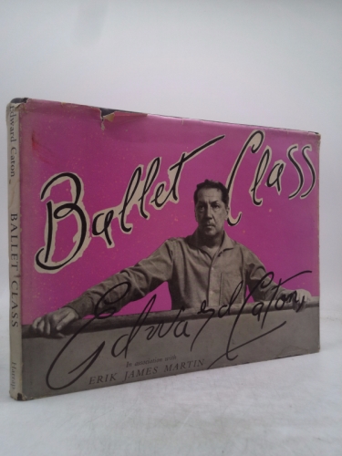 Ballet Class. By Edward Caton in association with Erik James Martin. Photographs by Robert Christopher.