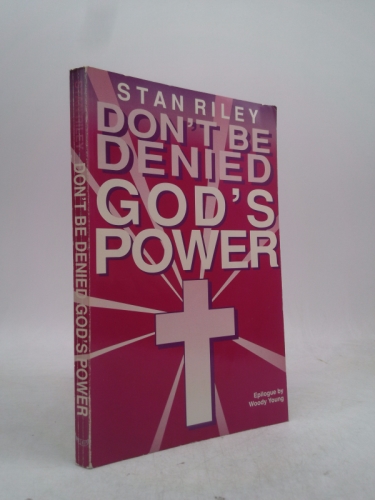 Don't Be Denied God's Power