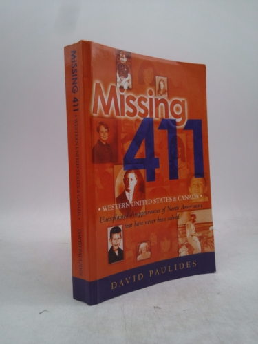 Missing 411: Western United States and Canada: Unexplained Disappearances of North Americans That Have Never Been Solved