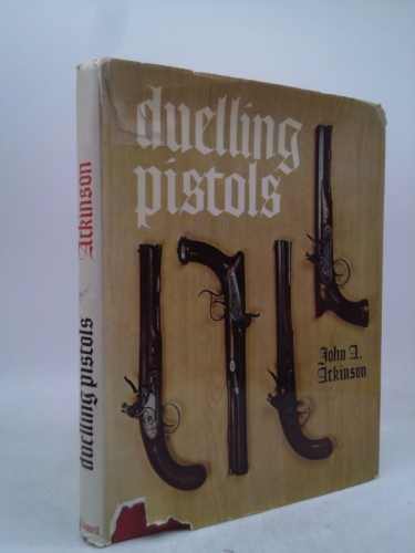 Duelling Pistols and Some of the Affairs they Settled